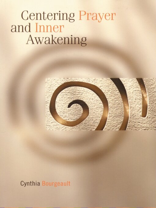 Title details for Centering Prayer and Inner Awakening by Cynthia Bourgeault - Available